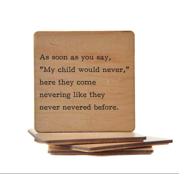 My child would never - Funny Coasters Small Gift