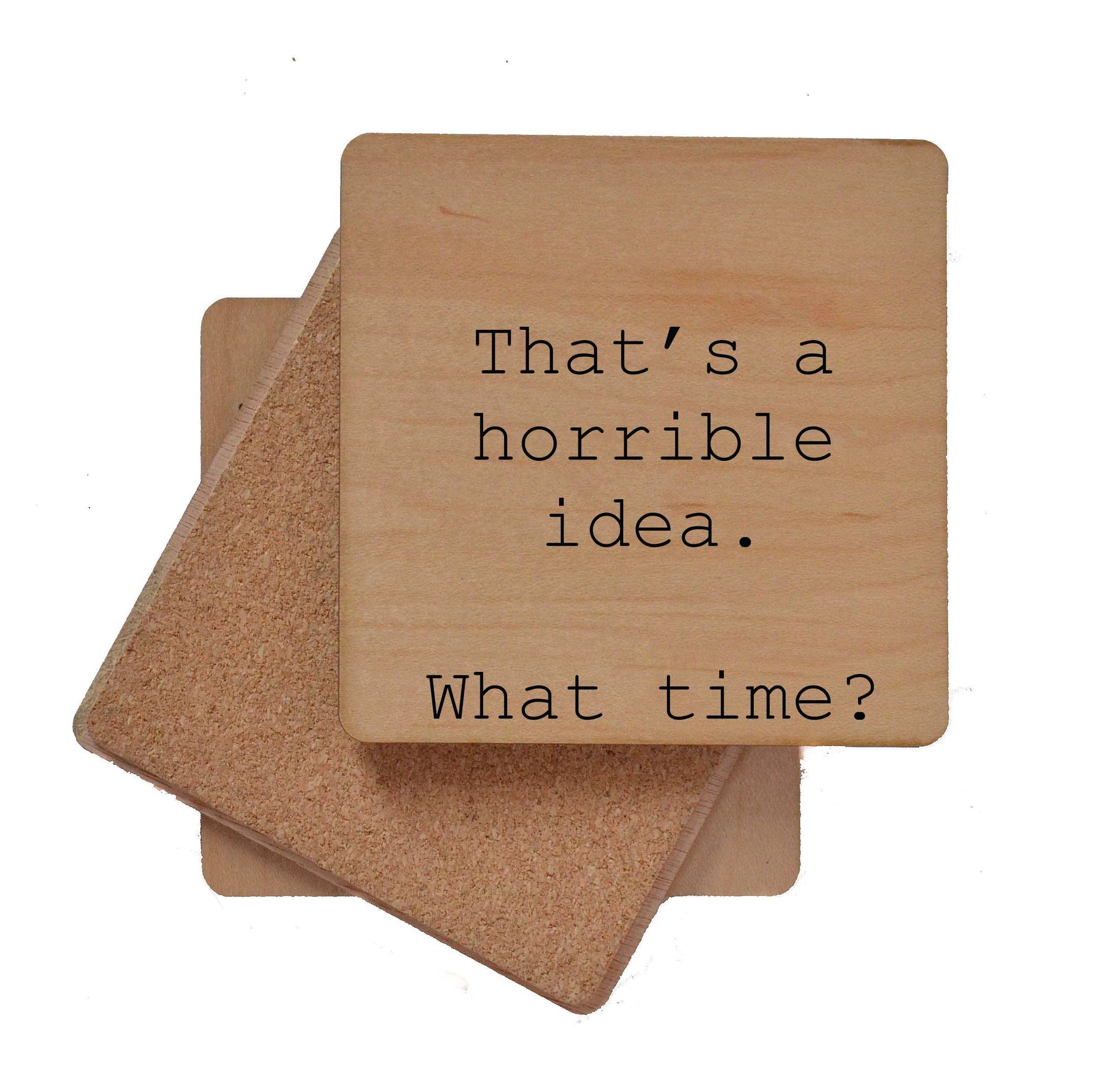 That's A Horrible Idea Funny Wood Bar Coaster