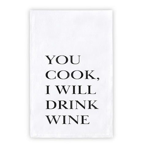 Tea Towel - You Cook, I Will Drink Wine