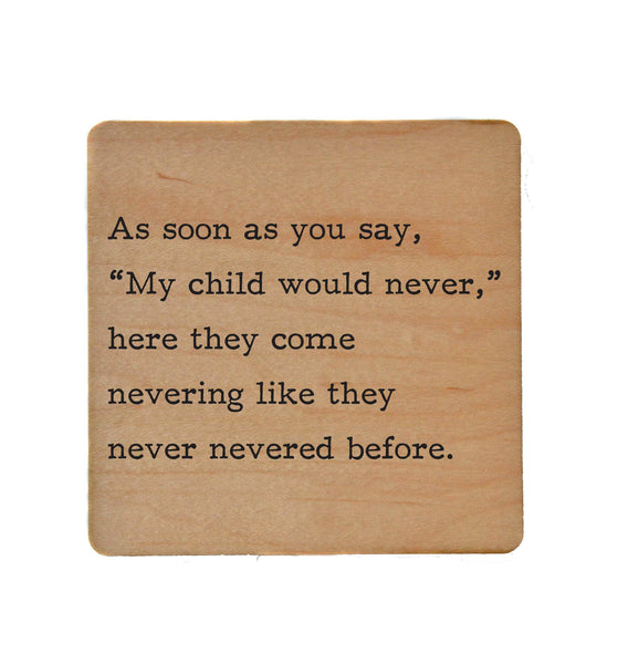 My child would never - Funny Coasters Small Gift